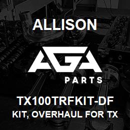 TX100TRFKIT-DF Allison KIT, OVERHAUL FOR TX-100 TRANSFER KIT | AGA Parts