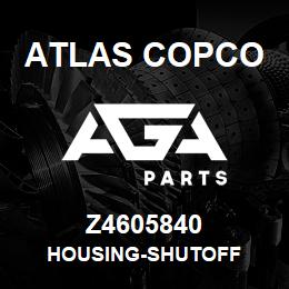 Z4605840 Atlas Copco HOUSING-SHUTOFF | AGA Parts