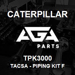 TPK3000 Caterpillar TACSA - PIPING KIT FOR HYDRAULIC BR | AGA Parts