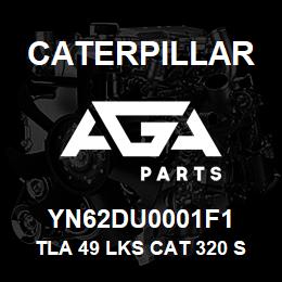 YN62DU0001F1 Caterpillar TLA 49 LKS CAT 320 SLD & GRSD | AGA Parts