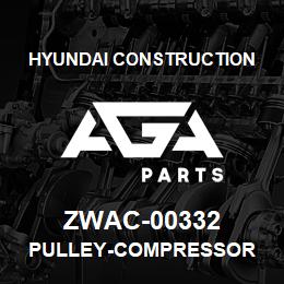 ZWAC-00332 Hyundai Construction PULLEY-COMPRESSOR | AGA Parts