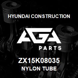 ZX15K08035 Hyundai Construction NYLON TUBE | AGA Parts