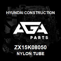 ZX15K08050 Hyundai Construction NYLON TUBE | AGA Parts