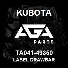 TA041-49350 Kubota LABEL DRAWBAR | AGA Parts