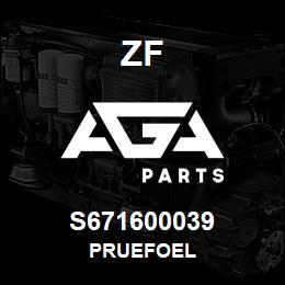 S671600039 ZF PRUEFOEL | AGA Parts