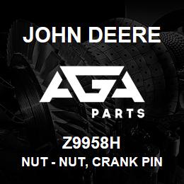 Z9958H John Deere Nut - NUT, CRANK PIN | AGA Parts