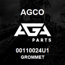 00110024U1 Agco GROMMET | AGA Parts