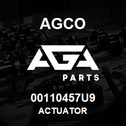 00110457U9 Agco ACTUATOR | AGA Parts