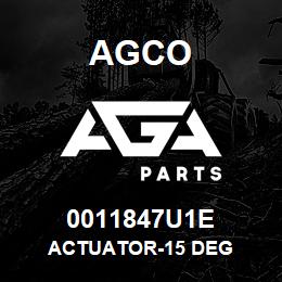 0011847U1E Agco ACTUATOR-15 DEG | AGA Parts