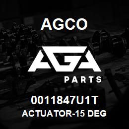 0011847U1T Agco ACTUATOR-15 DEG | AGA Parts