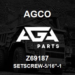 Z69187 Agco SETSCREW-5/16"-1 | AGA Parts