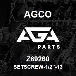 Z69260 Agco SETSCREW-1/2"-13 | AGA Parts