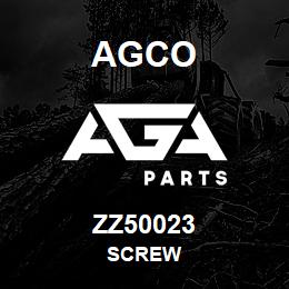 ZZ50023 Agco SCREW | AGA Parts