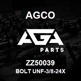 ZZ50039 Agco BOLT UNF-3/8-24X | AGA Parts