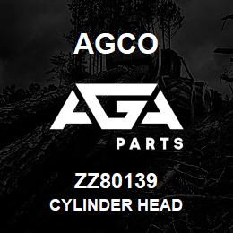 ZZ80139 Agco CYLINDER HEAD | AGA Parts