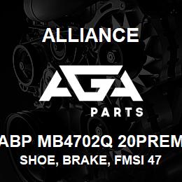 ABP MB4702Q 20PREM Alliance SHOE, BRAKE, FMSI 4702, TYPE Q, 20 PREM, EXCHANGE | AGA Parts