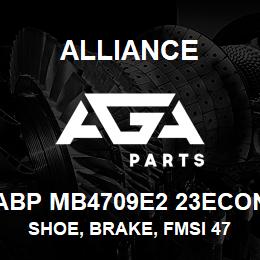 ABP MB4709E2 23ECON Alliance SHOE, BRAKE, FMSI 4709, TYPE Q, 23 ECON, EXCHANGE | AGA Parts