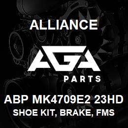 ABP MK4709E2 23HD Alliance SHOE KIT, BRAKE, FMSI 4709, TYPE ETN, 23 HD, EXCHANGE | AGA Parts