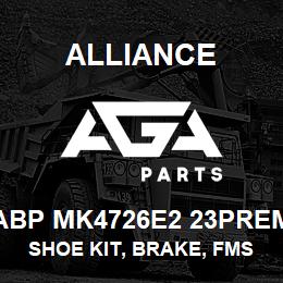ABP MK4726E2 23PREM Alliance SHOE KIT, BRAKE, FMSI 4726, TYPE E2 W, 23 PREM, EXCHANGE | AGA Parts