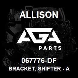 067776-DF Allison BRACKET, SHIFTER - AT/MT | AGA Parts