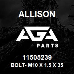 11505239 Allison BOLT- M10 X 1.5 X 35 | AGA Parts