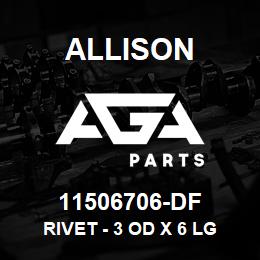 11506706-DF Allison RIVET - 3 OD X 6 LG | AGA Parts