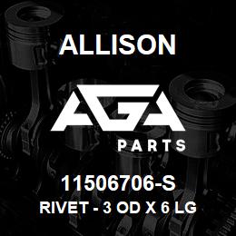 11506706-S Allison RIVET - 3 OD X 6 LG | AGA Parts