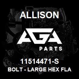 11514471-S Allison BOLT - LARGE HEX FLANGE | AGA Parts