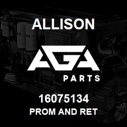 16075134 Allison PROM AND RET | AGA Parts