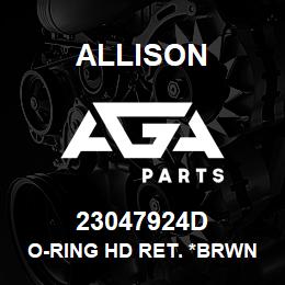 23047924D Allison O-RING HD RET. *BRWN | AGA Parts