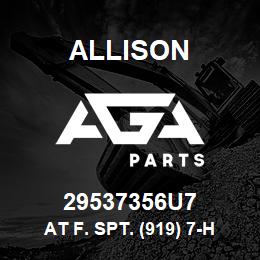 29537356U7 Allison AT F. SPT. (919) 7-HOLE USED | AGA Parts
