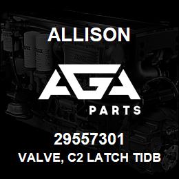 29557301 Allison VALVE, C2 LATCH TIDB | AGA Parts