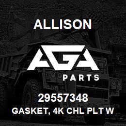 29557348 Allison GASKET, 4K CHL PLT W/OUT PROG | AGA Parts