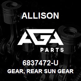 6837472-U Allison GEAR, REAR SUN GEAR - HT-750 | AGA Parts