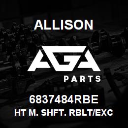 6837484RBE Allison HT M. SHFT. RBLT/EXCH | AGA Parts