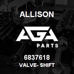 6837618 Allison VALVE- SHIFT | AGA Parts