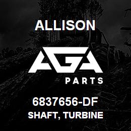 6837656-DF Allison SHAFT, TURBINE | AGA Parts