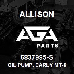 6837995-S Allison OIL PUMP, EARLY MT-650 - BUSHING STYLE | AGA Parts