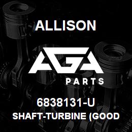 6838131-U Allison SHAFT-TURBINE (GOOD USED) | AGA Parts
