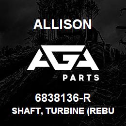 6838136-R Allison SHAFT, TURBINE (REBUILT) HT | AGA Parts