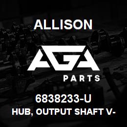 6838233-U Allison HUB, OUTPUT SHAFT V-700 SERIES | AGA Parts