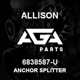 6838587-U Allison ANCHOR SPLITTER | AGA Parts