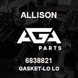 6838821 Allison GASKET-LO LO | AGA Parts