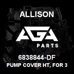 6838844-DF Allison PUMP COVER HT, FOR 3 GEAR PUMP | AGA Parts