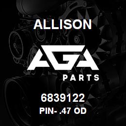 6839122 Allison PIN- .47 OD | AGA Parts