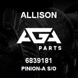 6839181 Allison PINION-A S/O | AGA Parts