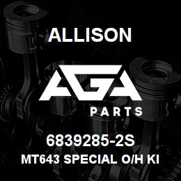 6839285-2S Allison MT643 SPECIAL O/H KIT(DOUBLE) | AGA Parts