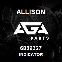 6839327 Allison INDICATOR | AGA Parts