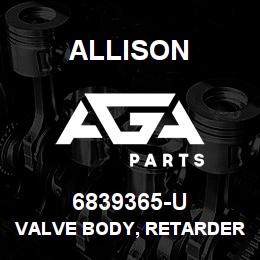 6839365-U Allison VALVE BODY, RETARDER (USED) | AGA Parts