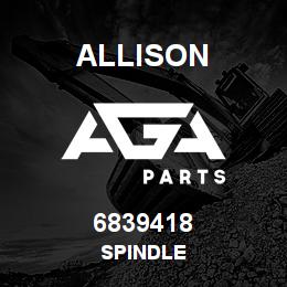 6839418 Allison SPINDLE | AGA Parts